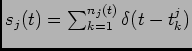 $ s_j(t)=\sum_{k=1}^{n_j(t)}\delta(t-t_k^j)$