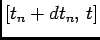 $ [t_n+dt_n, t]$