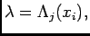 $\displaystyle \lambda=\Lambda_j(x_i),
$