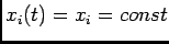 $ x_i(t)=x_i=const$