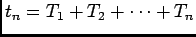 $ t_n=T_1+T_2+\cdots+T_n
$