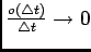 $ \frac{o(\triangle t)}{\triangle t}\rightarrow 0$