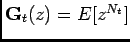 $ \mathbf{G}_t(z)=E[z^{N_t}]$