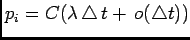 $ p_i=C(\lambda \triangle t+ 
o(\triangle t))$