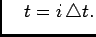 $\displaystyle \quad t=i \triangle t.$